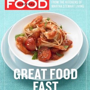 Everyday Food: Great Food Fast: 250 Recipes for Easy, Delicious Meals All Year